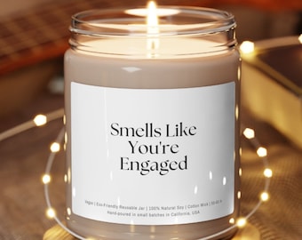 Smells Like You're Engaged Soy Wax Candle, Engagement Gift, Newly Engaged Couple Gift, Gift for Engagement, Engagement Scented Candle 9oz