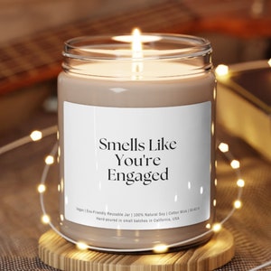 Smells Like You&#39;re Engaged Soy Wax Candle, Engagement Gift, Newly Engaged Couple Gift, Gift for Engagement, Engagement Scented Candle 9oz
