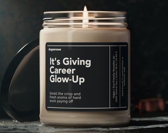 It's Giving Career Glow-Up Soy Wax Candle, Gift For New Job, Work Promotion Gift Candle, New Job Gift, Eco Friendly 9oz. Candle Gift
