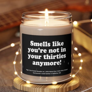 40th Birthday Gift Candle, Smells like you&#39;re not in your thirties anymore, Funny Birthday Gift, Birthday Candle, Milestone Birthday Candle