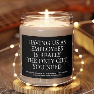 Having Us As Employees Is Really The Only Scented Soy Candle, Funny Gift for Boss, Gift from Employee for Boss, Office Party Gift Candle 9oz