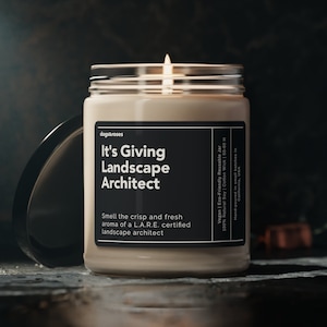 It's Giving Landscape Architect Soy Wax Candle, LARE Certified Landscape Architect Gift for Architect, Architect Friend Friendly 9oz. Candle