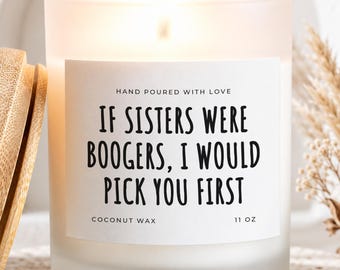 If Sisters Were Boogers Candle, Funny Sister Candle, Sister Birthday Gifts from Sisters Brothers, Christmas Sister Gifts from Sister