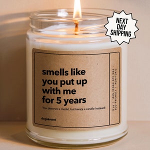 5th Anniversary Gift, Smells Like You Put Up With Me for 5 Years Soy Candle, Funny Gift for Him or Her, Husband, Wife, Brother, Sister