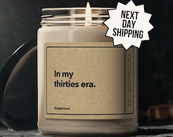 Personalized 30th Birthday Gift, In my thirties era Candle, Funny 30th Birthday Gift, Funny Candle, Soy Wax Candle, Thirties Era