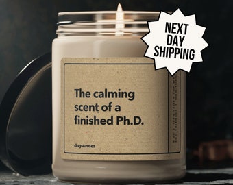 Personalized Doctorate Graduation Gift, The Calming Scent Of A Finished Phd Candle, Dissertation Gift, Doctoral Student Modern Candle