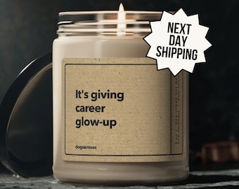 Personalized Gift For New Job, It's Giving Career Glow-Up Candle, Work Promotion Gift Candle, New Job Gift, Eco Friendly 9oz. Candle Gift