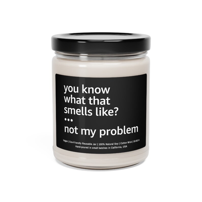 Vela sarcástica, vela divertida de regalo, velas con frases, ya sabes a qué huele eso, no es mi problema, regalos de velas, regalo para ella o para él imagen 3