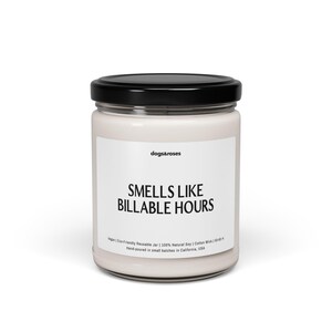 Smells Like Billable Hours, Scented Soy Candle Funny Lawyer Gift Law School Graduation Candle Future Lawyer Gift Bar Exam Gift, Gift for Her image 4