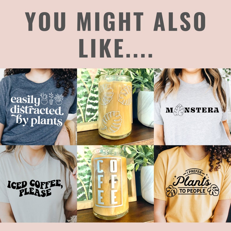 May include: A collage of six images featuring t-shirts with plant-themed designs and iced coffee slogans. The t-shirts are in various colours, including grey, yellow, and white. The text on the t-shirts includes "easily distracted by plants", "monstera", "iced coffee, please", and "I prefer plants to people".
