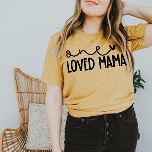 One Loved Mama Shirt, Funny Mother&#39;s Day Gift, Mama, Mom T-Shirt, Gift for Mom, Gift from Daughter, Gift From Son