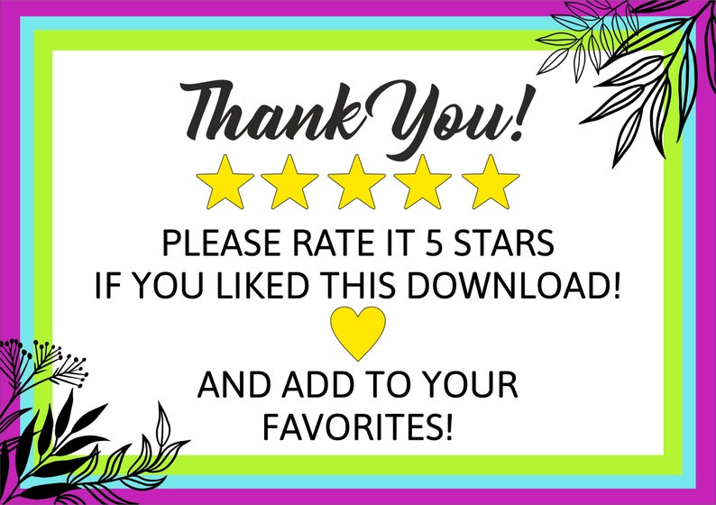 May include: A white card with a green and pink border. The card says "Thank You!" with five yellow stars and the text "PLEASE RATE IT 5 STARS IF YOU LIKED THIS DOWNLOAD! AND ADD TO YOUR FAVORITES!"