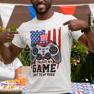 I Paused My Game Just To Be Here Shirt 4th Of July Shirt Funny Fourth Of July Shirt Video Game Controller Shirt Funny Gaming Gift For Gamer