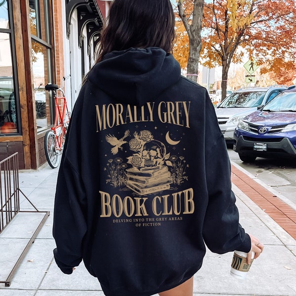 Morally Grey Book Club Hoodie Booktok Merch Bookish Things Smut Hoodie Book Worm Gifts Death By Tbr Dark Romance Romantasy Enemies To Lovers