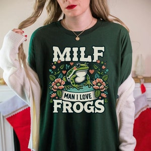 MILF Man I Love Frogs Shirt Funny Frog Shirt Frog And Toad Shirt Frog T Shirt Cottage Core Shirt Cottagecore Clothing Cottagecore Frog Gifts