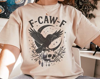 F-CAW-F Shirt Funny Crow Shirt FCAWF Raven Shirt Offensive T Shirts Inappropriate Shirt Halloween Shirt Funny Bird Shirt Raven Lover Gift