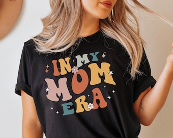 In My Mom Era Shirt Retro Mom Shirt Concert Outfit Cool Moms Club Shirt Funny Mothers Day Gifts For Mom 1st Time Mom Gift Mom Birthday Gift