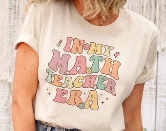 In My Math Teacher Era Shirt In My Teacher Era Shirt Retro Math Teacher Shirt Back To School Shirt Plus Size Teacher Clothes Teacher Apparel