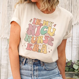In My NICU Nurse Era Shirt Retro NICU Nurse Shirt Nurse Apparel Nicu Shirt NICU Nurse Gifts Nicu Tshirt Nicu Graduate Nurse Appreciation