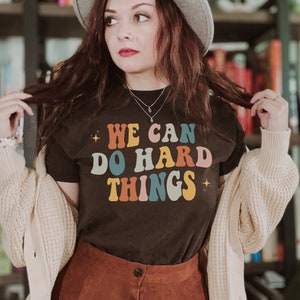 We Can Do Hard Things Shirt Retro Teacher Shirt Teaching Shirt Back To School Shirt First Day Of School Shirt School Counselor Shirt Y2k Top