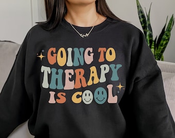 Going To Therapy Is Cool Mental Health Sweatshirt Indie Clothing Aesthetic Clothes Oversized Preppy Sweatshirt Vsco Hoodie Y2k Sweatshirt