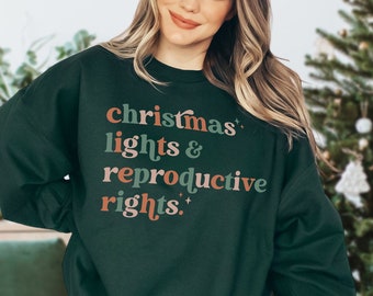 クリスマス ライトと生殖に関する権利のスウェットシャツ レトロなクリスマス セーター フェミニスト スウェットシャツ プロ ロー スウェットシャツ プロ チョイス スウェットシャツ