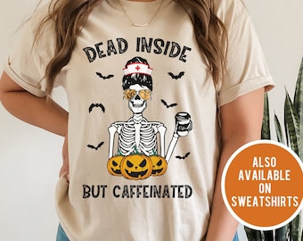 Nurse Halloween Shirt Dead Inside But Caffeinated Er Nurse Shirt Icu Nurse Funny Nurse Shirt Nurse Costume Skeleton Shirt Skeleton Coffee