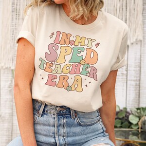 In My Sped Teacher Era Shirt In My Teacher Era Shirt Retro Sped Teacher Shirt Sped Shirt Special Ed Teacher Clothes Back To School Shirt