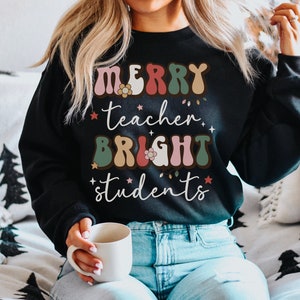 Retro Teacher Christmas Sweatshirt Merry Teacher Bright Students Teacher Crewneck Teacher Clothes Fcs Esl Teacher Gift 4k Teacher Sweatshirt
