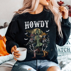 Howdy Sweatshirt Cowboy Skeleton Dancing Skeleton Shirt Halloween Skeleton Crewneck Western Sweatshirt Cowgirl Sweatshirt Midwest Sweatshirt
