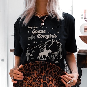 Long Live Space Cowgirl Shirt Space Cowgirl Outfit Cowgirl Costume Cosmic Cowgirl Shirt Howdy Shirt Desert Shirt Boho Western Shirt Y2k Top