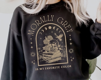 Morally Grey Is My Favorite Color Book Sweatshirt Read Sweatshirt Booktok Merch Bookish Things Smut Sweatshirt Book Worm Gifts Death By TBR