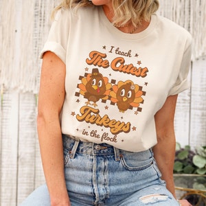 I Teach The Cutest Turkeys In Flock Shirt Retro Fall Teacher Shirt Thankful Teacher Tshirt Retro Teacher Shirt Teacher Thanksgiving Shirt