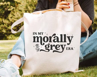 In My Morally Grey Era Bookish Tote Bag Booktok Merch Bookish Things Book Lover Gift Death By Tbr Dark Romance Enemies To Lovers Smut Bag