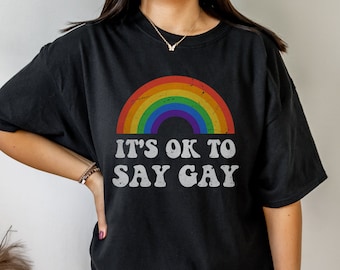 It's Ok To Say Gay Tshirt Don't Say Gay Shirt Pride Ally Shirt Human Rights Shirt Gay Rights Shirt Florida Bills Shirt Protect Trans Kids