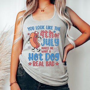 You Look Like The 4th Of July Tank Top Retro 4th Of July Outfit Usa Tank Top Patriotic Tank Top Hot Dog Lover Gift Funny Fourth Of July Tank