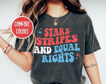 Stars Stripes And Equal Rights Shirt Retro 4th Of July Shirt Retro Feminist Shirt Reproductive Rights Shirt Merica Shirt Activism Shirt Gift