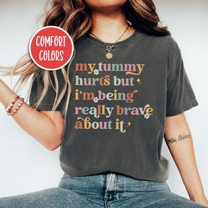 My Tummy Hurts Shirt Retro Tummy Ache Survivor Shirt Chronic Illness Shirt Sarcastic Shirt Funny Meme Shirt Aesthetic Shirt Hilarious Shirt
