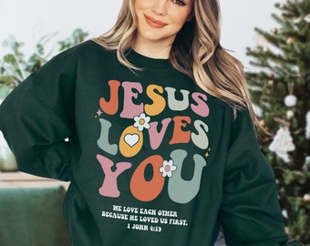 Jesus Loves You Sweatshirt Retro Christian Crewneck Christian Merch Jesus Sweatshirt Christian Clothes Jesus Clothes Christ Sweatshirt Gift