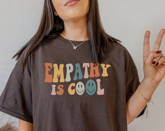 Empathy Shirt Empathy Is Cool Empathy Sweatshirt Anxiety Shirt Kind People Shirt Mindful Shirt You Matter Shirt Vsco Shirt Indie Clothes