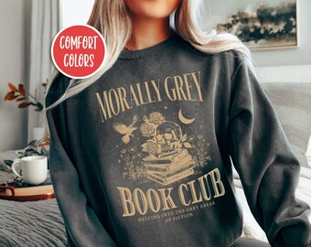 Morally Grey Book Club Sweatshirt Livre Sweatshirt Lire Sweatshirt Booktok Merch Bookish Things Smut Sweatshirt Livre Worm Cadeaux Death By TBR