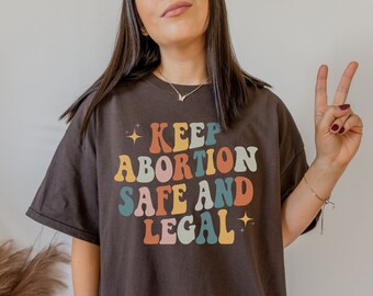 Mantenere l'aborto sicuro e legale Pro Choice Shirt 1973 Camicia retrò femminista Camicia Roe V Wade Camicia attivista Camicia Femminismo Diritti riproduttivi