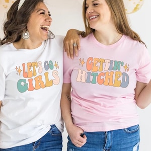 Retro Bachelorette Party Shirts Bridal Party Shirts 90s Bachelorette Getting Hitched Lets Go Girls Shirt Team Bride Shirt Bridesmaid Shirt