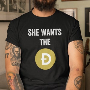 She Wants The D Funny Dogecoin Shirt Dogecoin Meme Cryptocurrency Tshirt Hodl Shirt Funny Crypto Shirt Doge To The Moon Cryptocurrency Gift