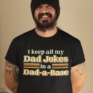 I Keep All My Dad Jokes In A Dad-a-base Shirt Dad Joke Shirt Funny Fathers Day Gift From Daughter From Son Dad Pun Shirt 70s Vintage Shirt