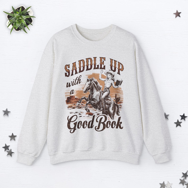 Saddle Up With A Good Book Cowgirl Sweatshirt Bookish Sweatshirt Cowboy Romance Midwest Sweatshirt Book Club Sweatshirt Smut Book Worm Gifts Ash