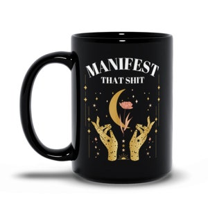 Mystical Mug Manifest That Shit Mug Positive Energy Mug Inspirational Mug For Mom Women Empowerment Mug Small Business Owner Mug Witchy Mug image 5