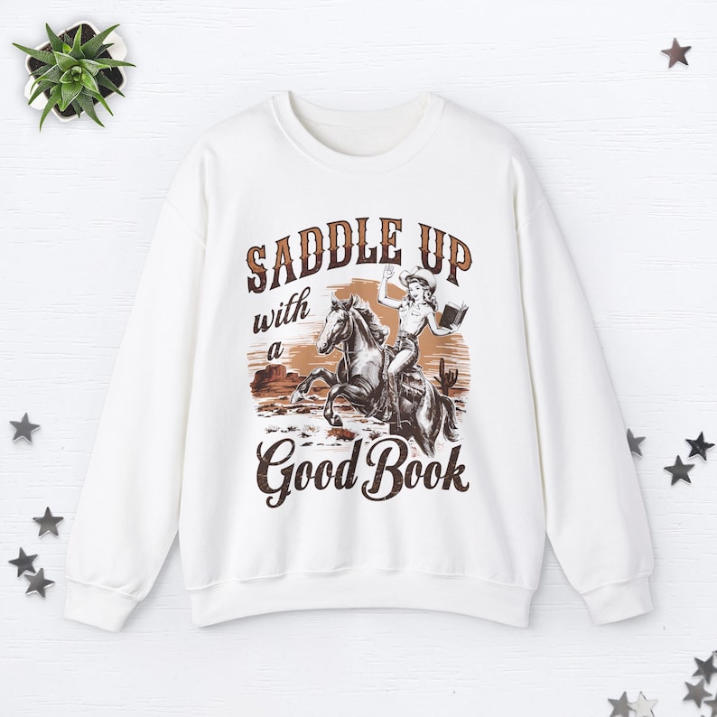 Saddle Up With A Good Book Cowgirl Sweatshirt Bookish Sweatshirt Cowboy Romance Midwest Sweatshirt Book Club Sweatshirt Smut Book Worm Gifts White