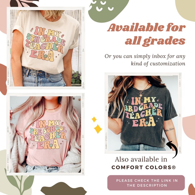 May include: The image showcases three t-shirts with the text "IN MY TEACHER ERA" in a retro font. The shirts are in cream, pink, and black. The text "Available for all grades" and "Also available in COMFORT COLORS&reg;" are also displayed.
