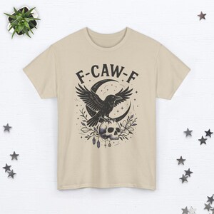 F-CAW-F Shirt Funny Crow Shirt FCAWF Raven Shirt Offensive T Shirts Inappropriate Shirt Halloween Shirt Funny Bird Shirt Raven Lover Gift Sand